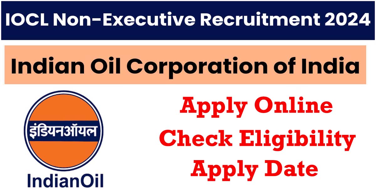 IOCL Non-Executive Recruitment 2024